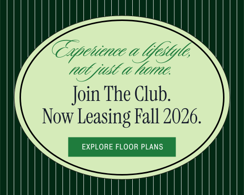 Join the Club. Now Leasing Fall 2026.